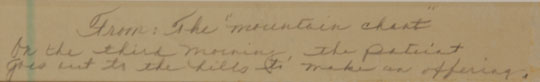 This painting has a notation on verso that states: “From: The ‘Mountain Chant’ on the third morning the                    patient goes out to the hills to make an offering.” 