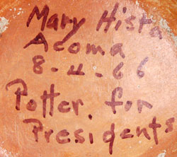In this Acoma jar, a hand-written entry on the underside states “Mary Histia Acoma 8-4-66 Potter for Presidents.” 